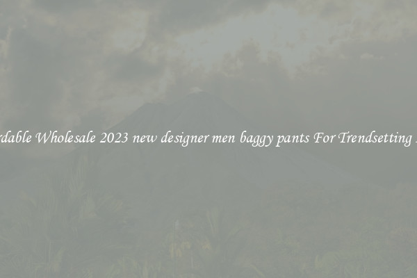 Affordable Wholesale 2023 new designer men baggy pants For Trendsetting Looks