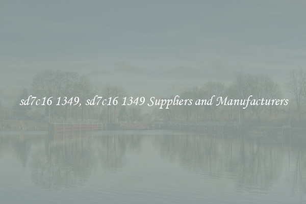 sd7c16 1349, sd7c16 1349 Suppliers and Manufacturers