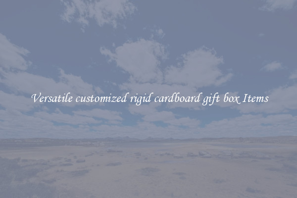 Versatile customized rigid cardboard gift box Items