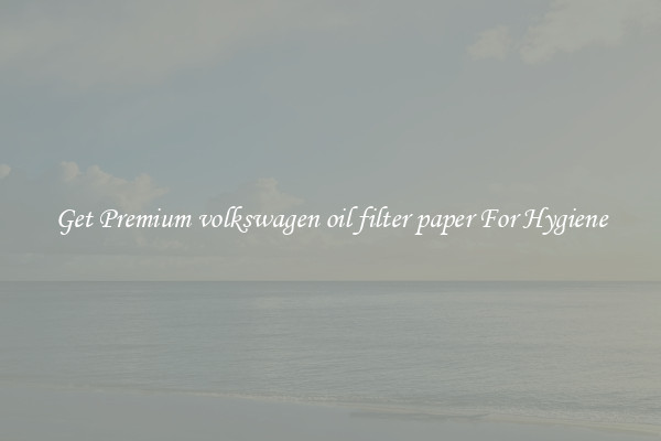 Get Premium volkswagen oil filter paper For Hygiene