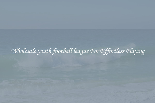 Wholesale youth football league For Effortless Playing