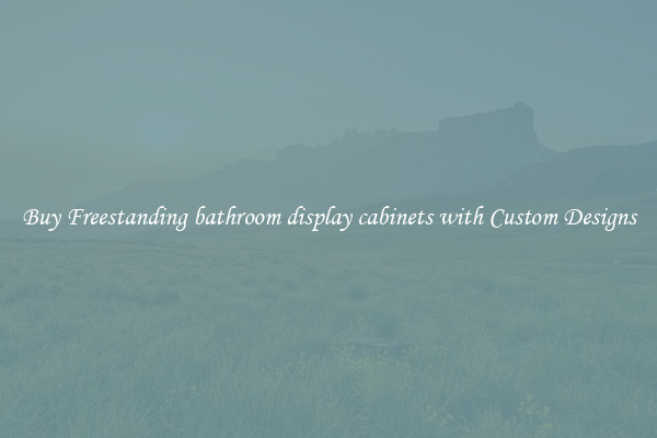 Buy Freestanding bathroom display cabinets with Custom Designs