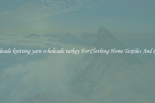 Wholesale knitting yarn wholesale turkey For Clothing Home Textiles And Crafts
