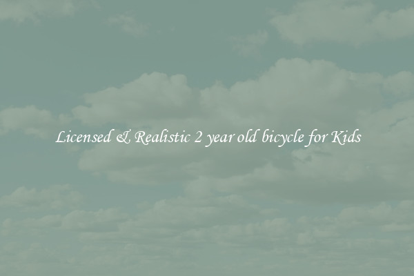 Licensed & Realistic 2 year old bicycle for Kids