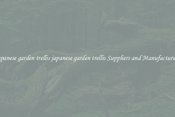 japanese garden trellis japanese garden trellis Suppliers and Manufacturers