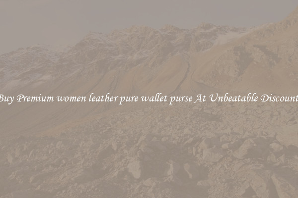 Buy Premium women leather pure wallet purse At Unbeatable Discounts